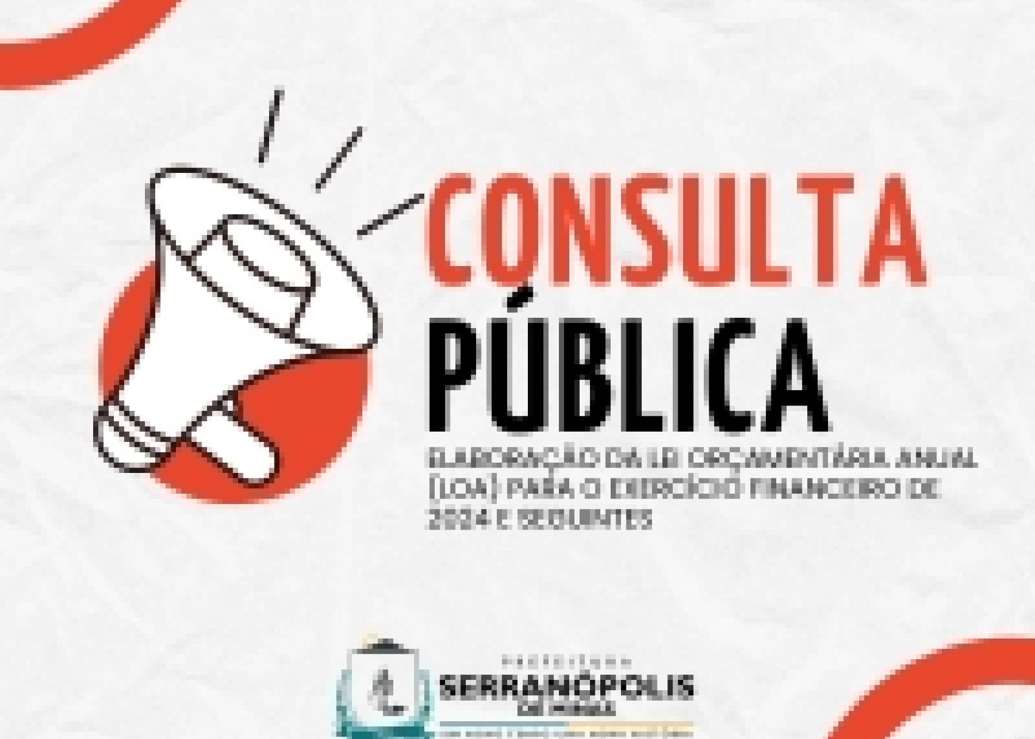 Participe da Consulta Pública para a elaboração da Lei Orçamentária Anual (LOA) de Serranópolis de Minas para o Exercício Financeiro de 2024 e Seguintes de forma eletrônica!